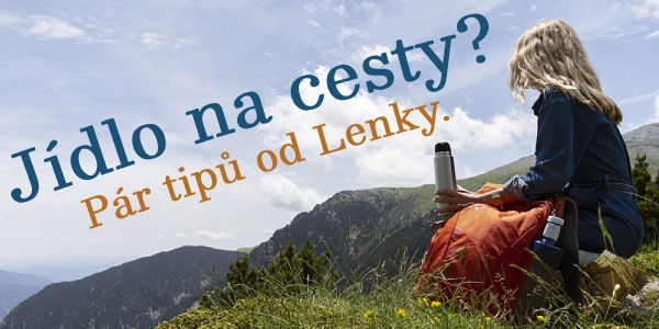 Rychlé jídlo na cesty? Vyzkoušejte naše tipy, které chutnají nám...